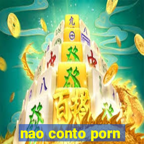 nao conto porn